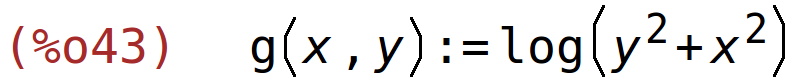 (%o43)	g(x,y):=log(y^2+x^2)